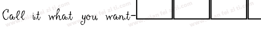 Call it what you want字体转换